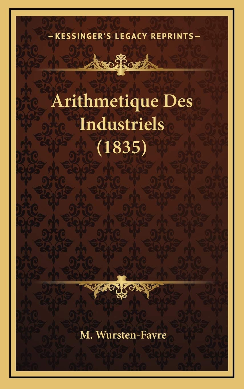 Arithmetique Des Industriels (1835) Contemporary literature