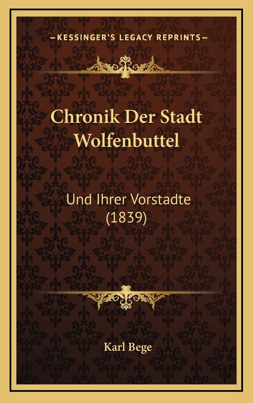 Chronik Der Stadt Wolfenbuttel: Und Ihrer Vorstadte (1839) Contemporary literature
