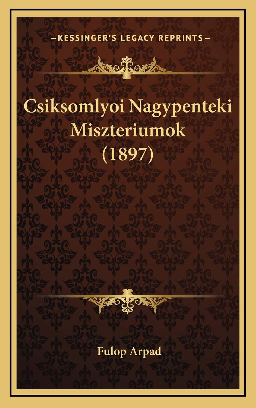 Csiksomlyoi Nagypenteki Miszteriumok (1897) Contemporary literature
