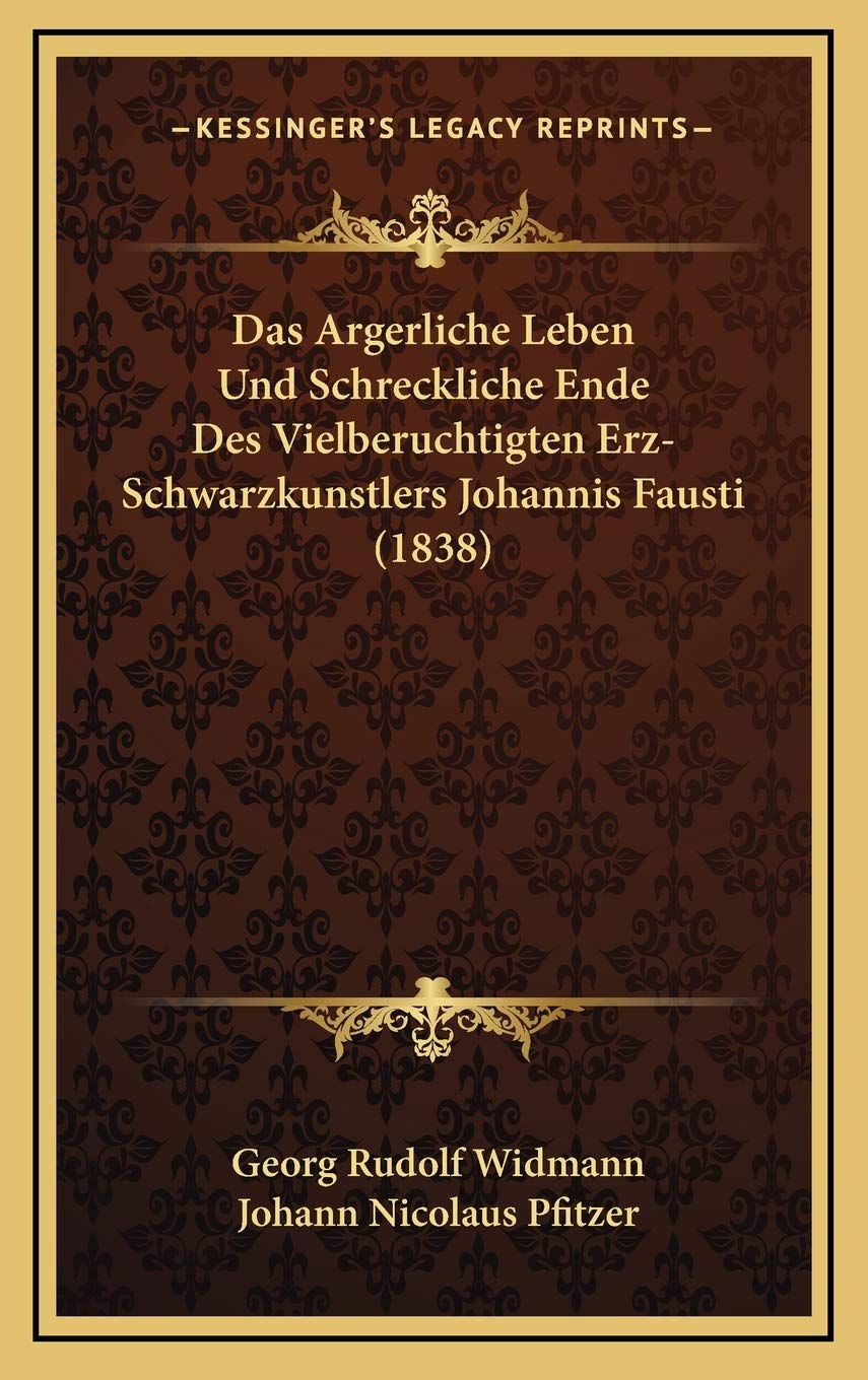 Das Argerliche Leben Und Schreckliche Ende Des Vielberuchtigten Erz-Schwarzkunstlers Johannis Fausti (1838) Contemporary literature
