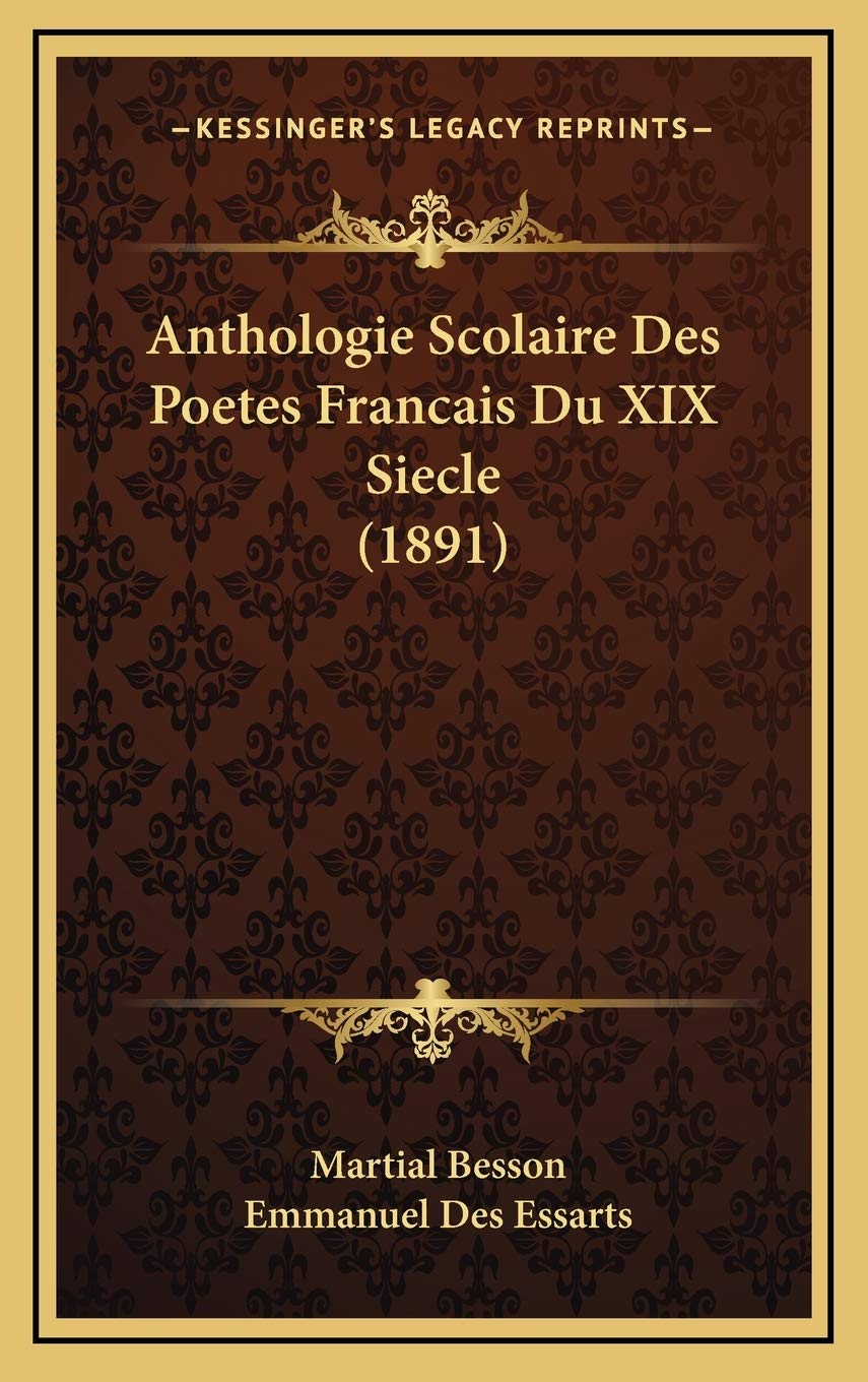 Anthologie Scolaire Des Poetes Francais Du XIX Siecle (1891) Poetry