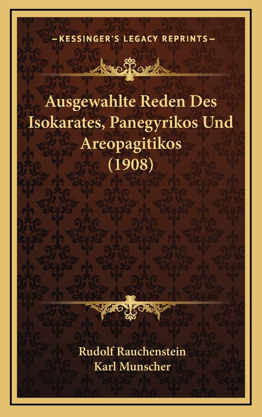 Ausgewahlte Reden Des Isokarates, Panegyrikos Und Areopagitikos (1908) Contemporary literature