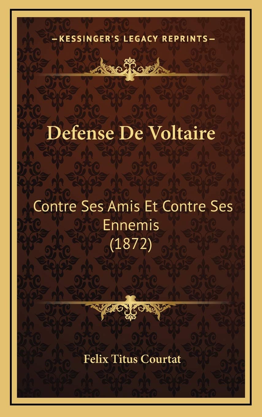 Defense De Voltaire: Contre Ses Amis Et Contre Ses Ennemis (1872) Contemporary literature