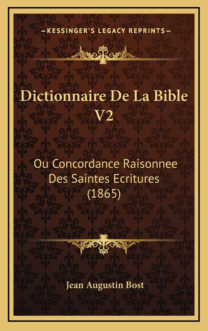 Dictionnaire De La Bible V2: Ou Concordance Raisonnee Des Saintes Ecritures (1865) Contemporary literature