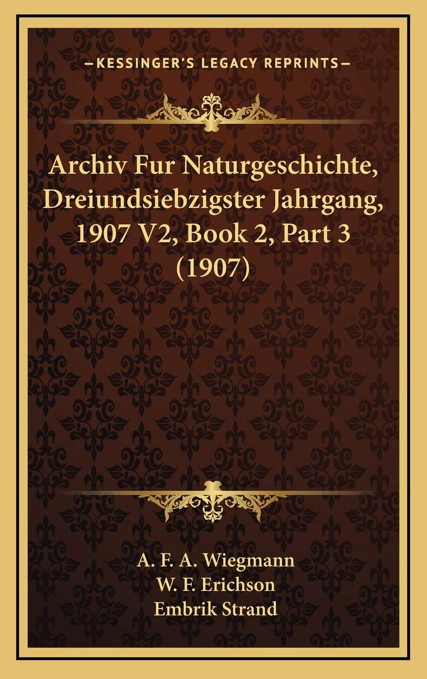 Archiv Fur Naturgeschichte, Dreiundsiebzigster Jahrgang, 1907 V2, Book 2, Part 3 (1907) Contemporary literature