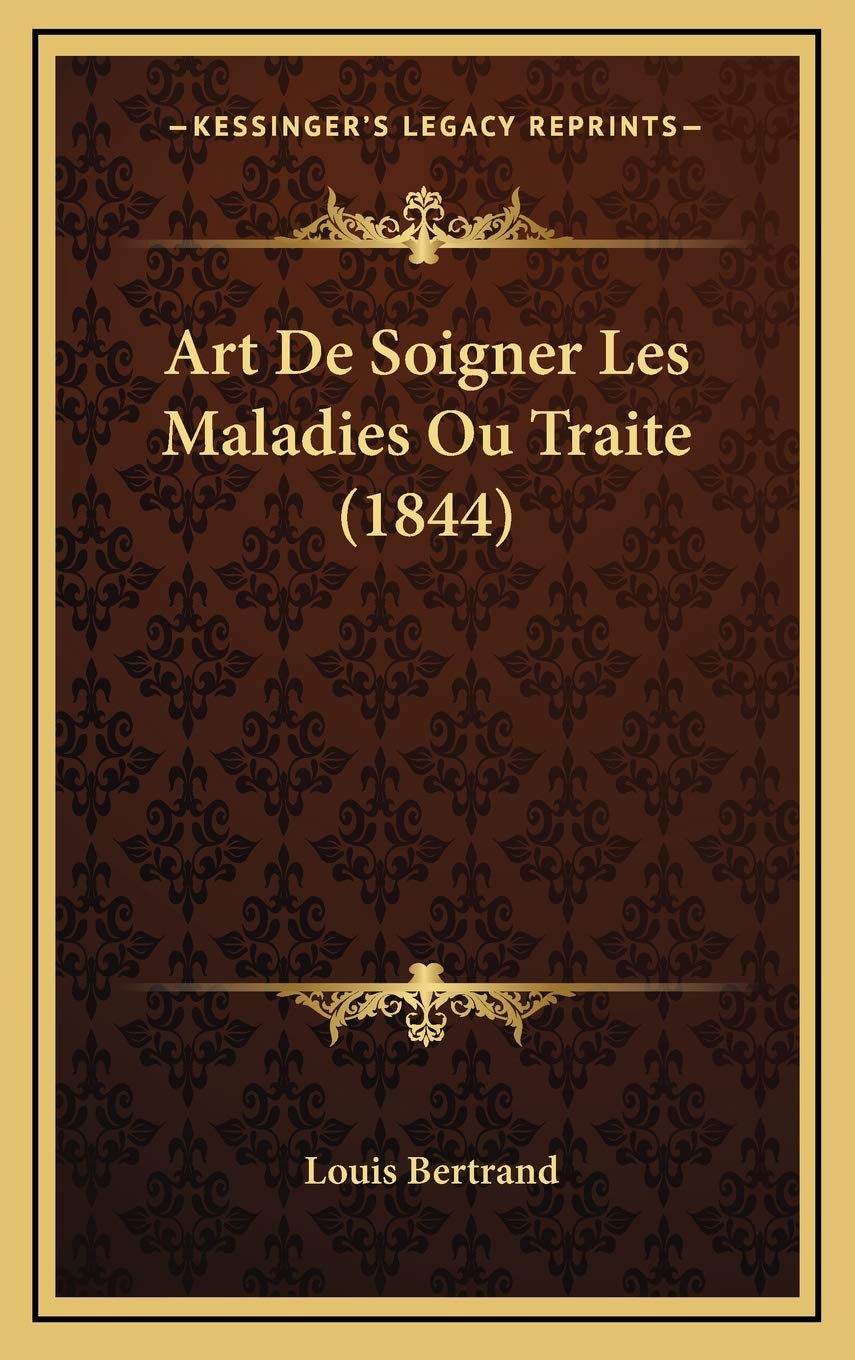 Art De Soigner Les Maladies Ou Traite (1844) Contemporary literature