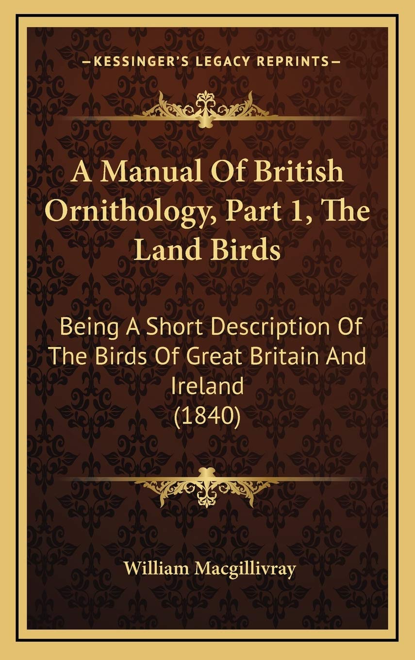 A Manual Of British Ornithology, Part 1, The Land Birds: Being A Short Description Of The Birds Of Great Britain And Ireland (1840) Poetry