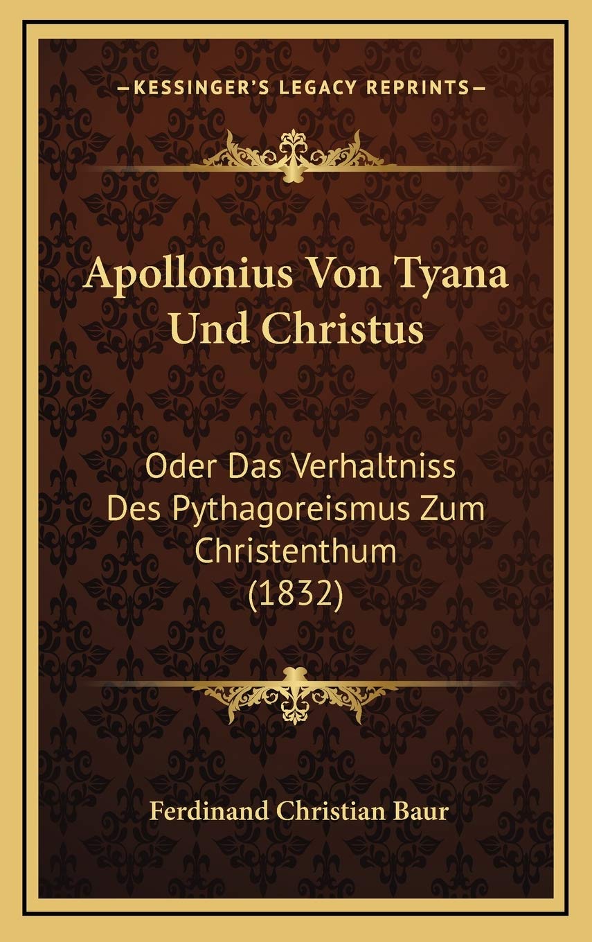 Apollonius Von Tyana Und Christus: Oder Das Verhaltniss Des Pythagoreismus Zum Christenthum (1832) Contemporary literature