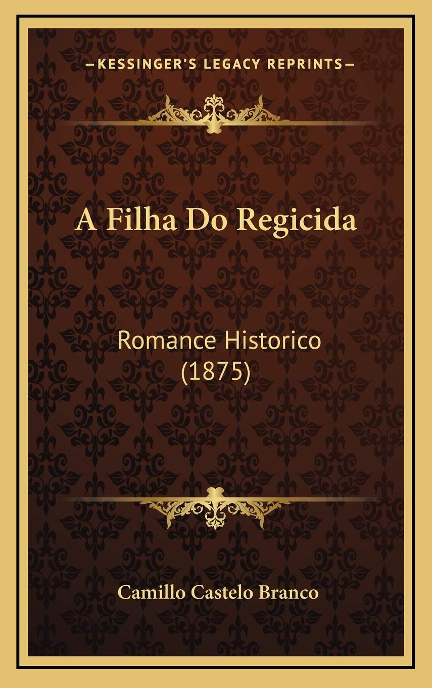 A Filha Do Regicida: Romance Historico (1875) Contemporary literature