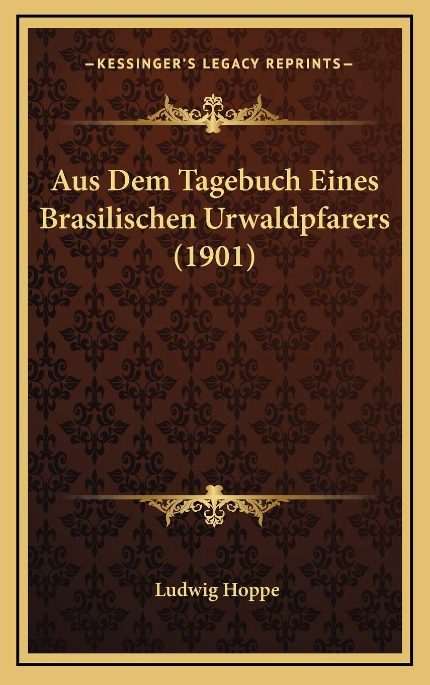 Aus Dem Tagebuch Eines Brasilischen Urwaldpfarers (1901) International