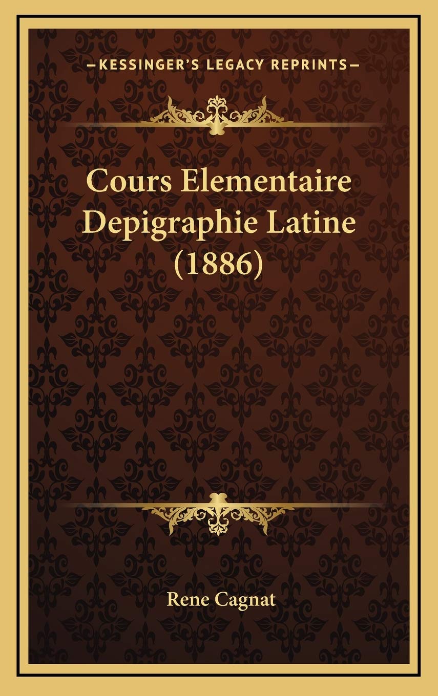 Product Image: Cours Elementaire Depigraphie Latine (1886)