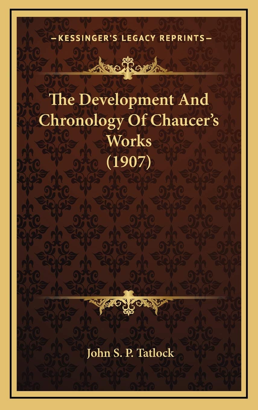 The Development And Chronology Of Chaucer's Works (1907) Poetry