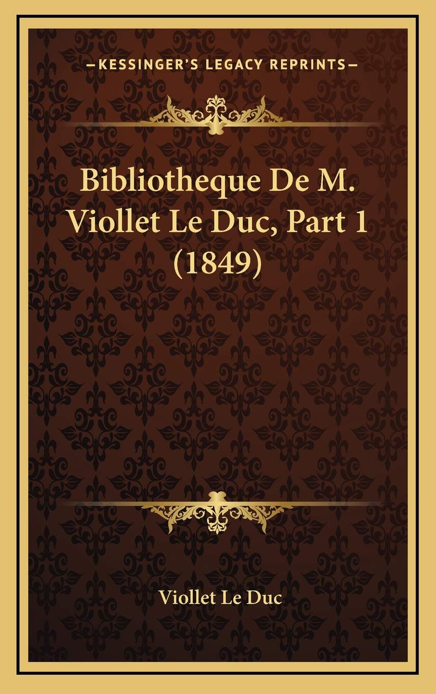 Bibliotheque De M. Viollet Le Duc, Part 1 (1849) Contemporary literature