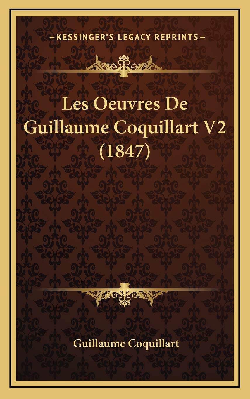 Les Oeuvres De Guillaume Coquillart V2 (1847) Contemporary literature