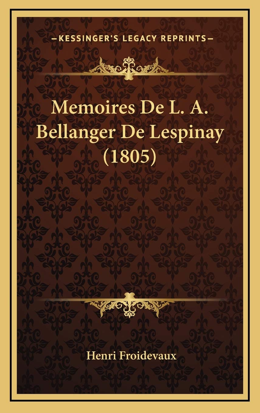 Memoires De L. A. Bellanger De Lespinay (1805) Contemporary literature