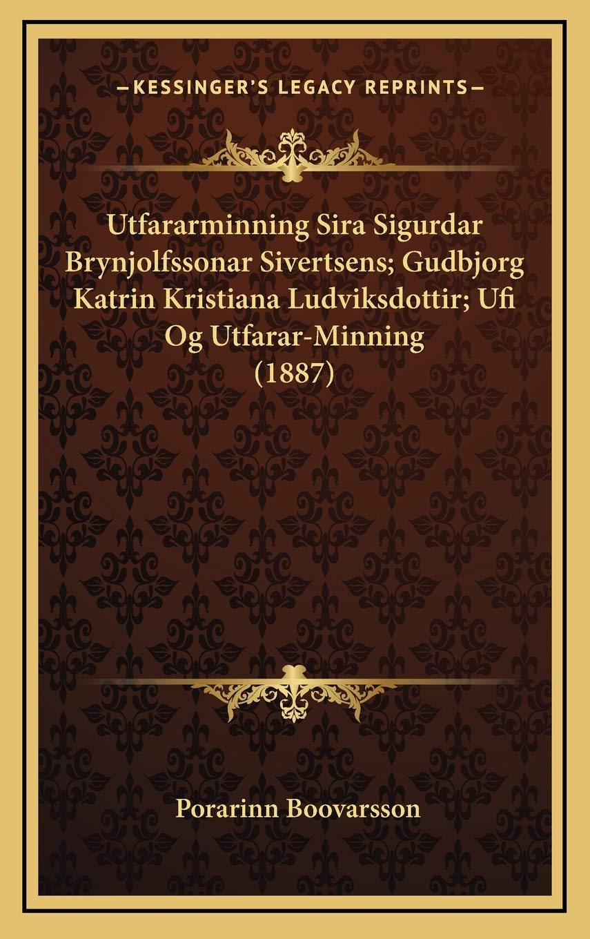 Utfararminning Sira Sigurdar Brynjolfssonar Sivertsens; Gudbjorg Katrin Kristiana Ludviksdottir; Ufi Og Utfarar-Minning (1887) Politics & History