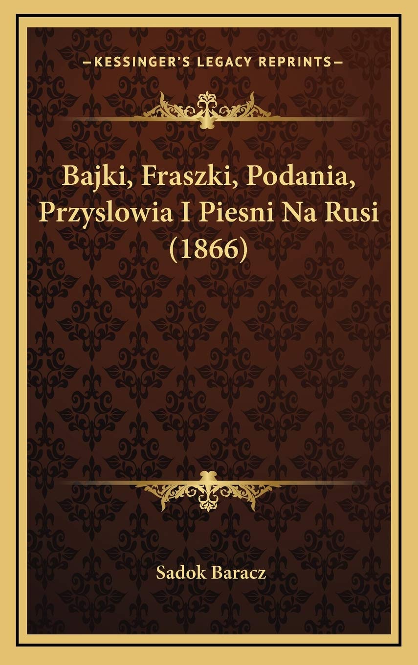 Bajki, Fraszki, Podania, Przyslowia I Piesni Na Rusi (1866) Contemporary literature