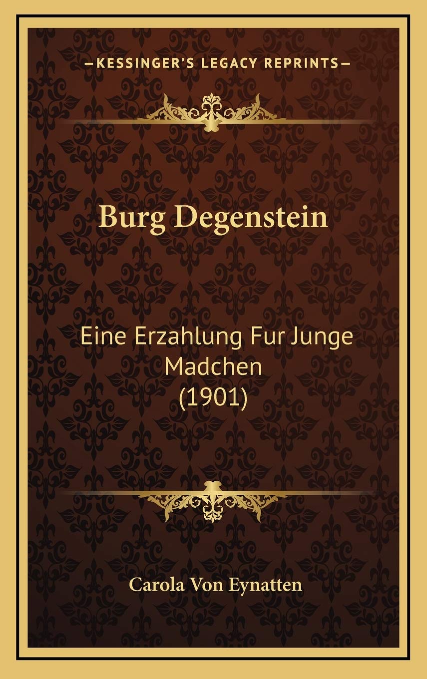 Burg Degenstein: Eine Erzahlung Fur Junge Madchen (1901) Contemporary literature