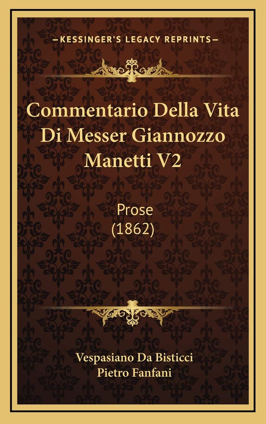 Commentario Della Vita Di Messer Giannozzo Manetti V2: Prose (1862) Contemporary literature