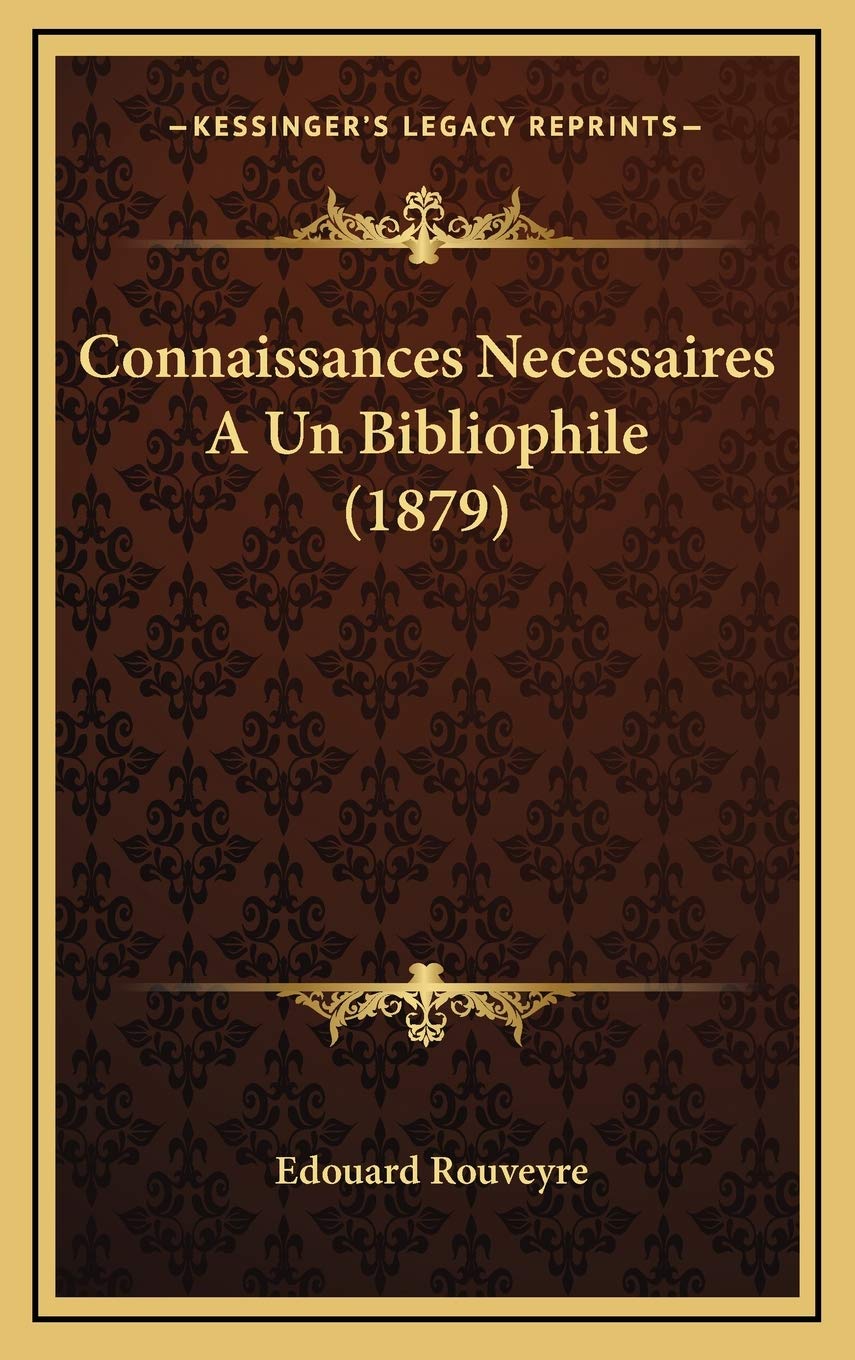Connaissances Necessaires A Un Bibliophile (1879) Contemporary literature