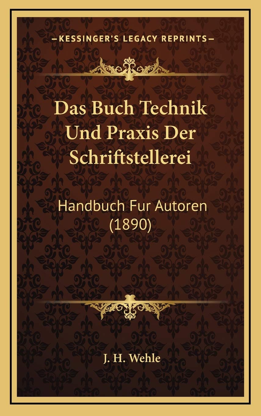 Das Buch Technik Und Praxis Der Schriftstellerei: Handbuch Fur Autoren (1890) Contemporary literature