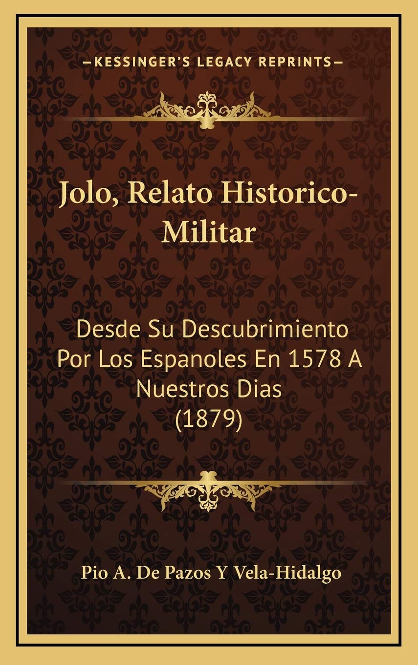 Jolo, Relato Historico-Militar: Desde Su Descubrimiento Por Los Espanoles En 1578 A Nuestros Dias (1879) Contemporary literature Books