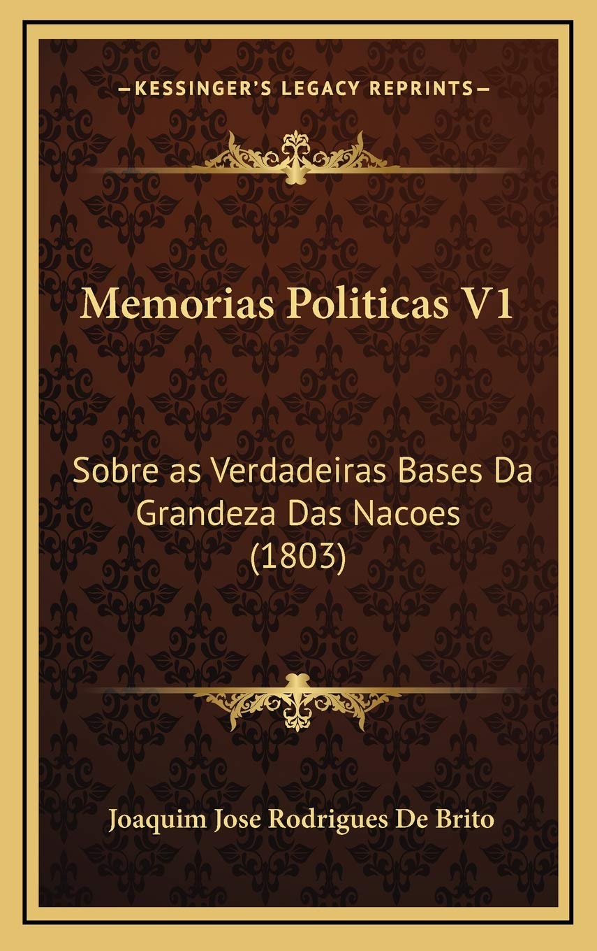 Memorias Politicas V1: Sobre as Verdadeiras Bases Da Grandeza Das Nacoes (1803) Contemporary literature Books