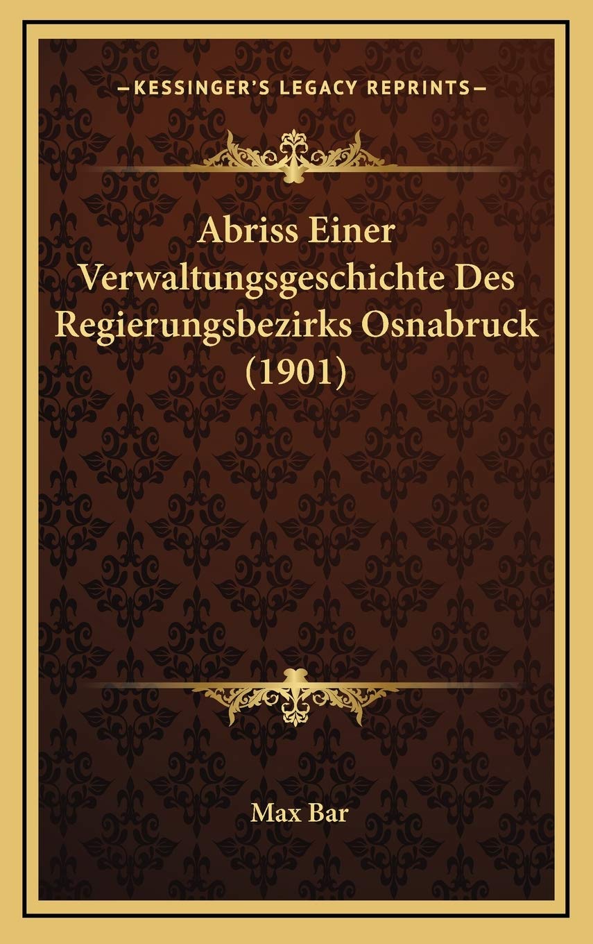 Abriss Einer Verwaltungsgeschichte Des Regierungsbezirks Osnabruck (1901) Contemporary literature