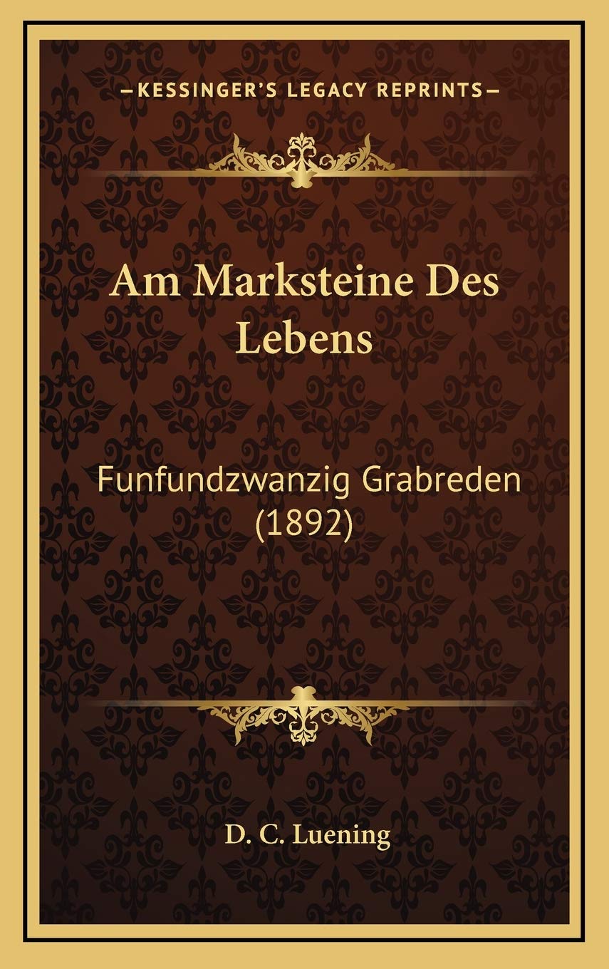 Am Marksteine Des Lebens: Funfundzwanzig Grabreden (1892) Contemporary literature