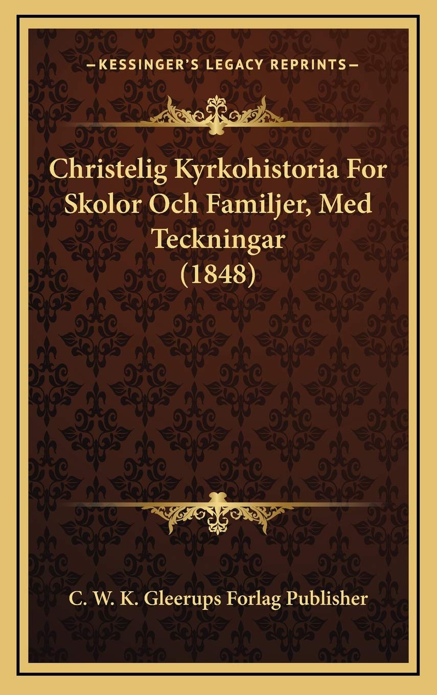 Christelig Kyrkohistoria For Skolor Och Familjer, Med Teckningar (1848) Contemporary literature Books