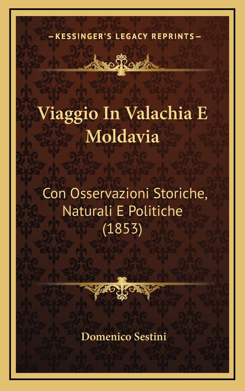 Viaggio In Valachia E Moldavia: Con Osservazioni Storiche, Naturali E Politiche (1853) Contemporary literature