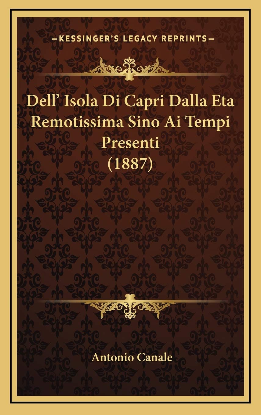 Dell' Isola Di Capri Dalla Eta Remotissima Sino Ai Tempi Presenti (1887) Contemporary literature