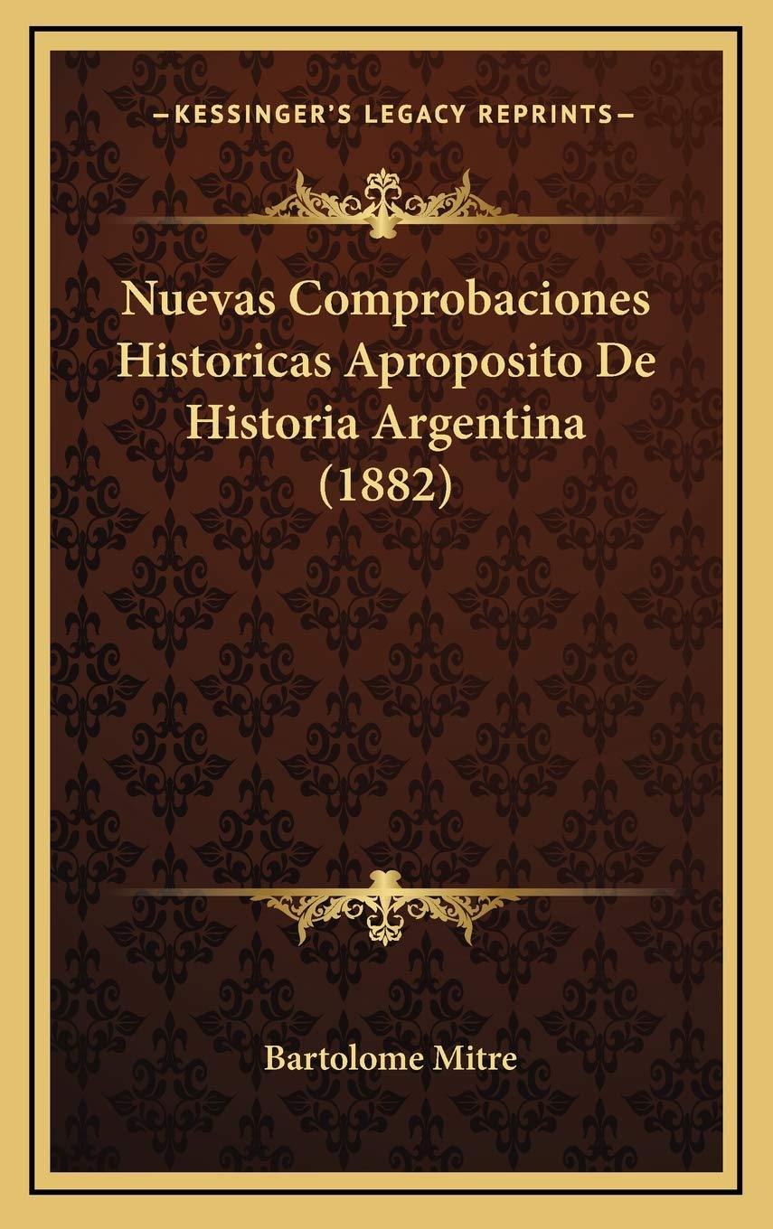 Nuevas Comprobaciones Historicas Aproposito De Historia Argentina (1882) Contemporary literature