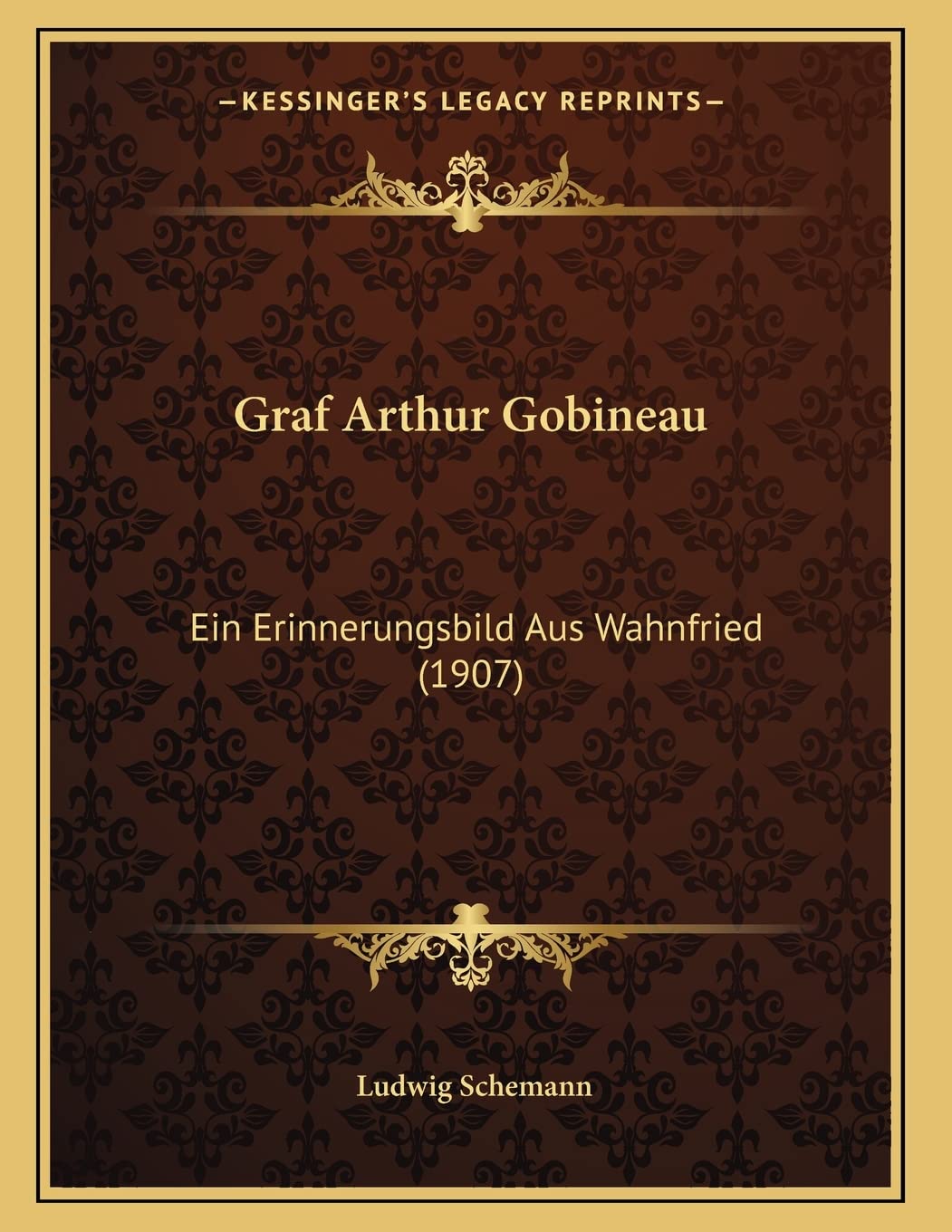Graf Arthur Gobineau: Ein Erinnerungsbild Aus Wahnfried (1907) Contemporary literature