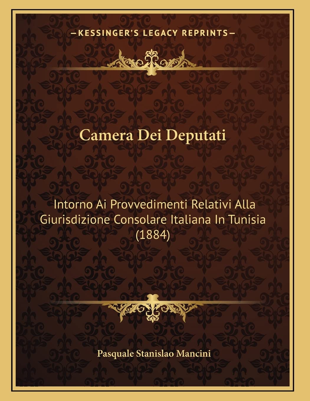 Camera Dei Deputati: Intorno Ai Provvedimenti Relativi Alla Giurisdizione Consolare Italiana In Tunisia (1884) Contemporary literature Books