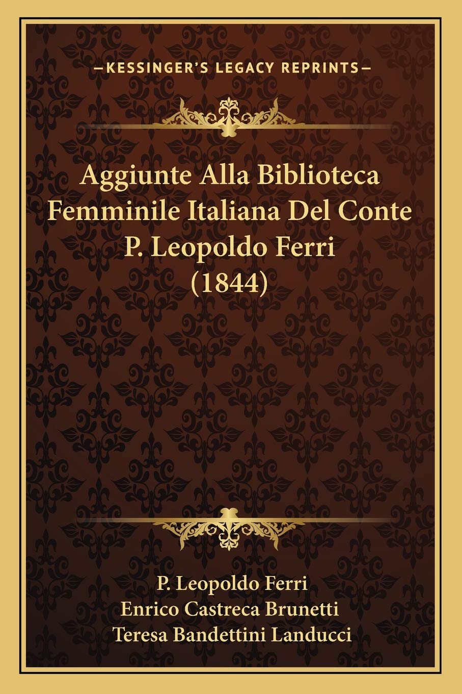 Aggiunte Alla Biblioteca Femminile Italiana Del Conte P. Leopoldo Ferri (1844) Contemporary literature