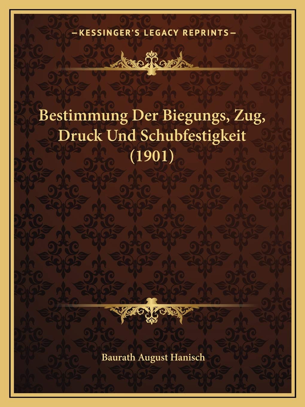 Bestimmung Der Biegungs, Zug, Druck Und Schubfestigkeit (1901) International