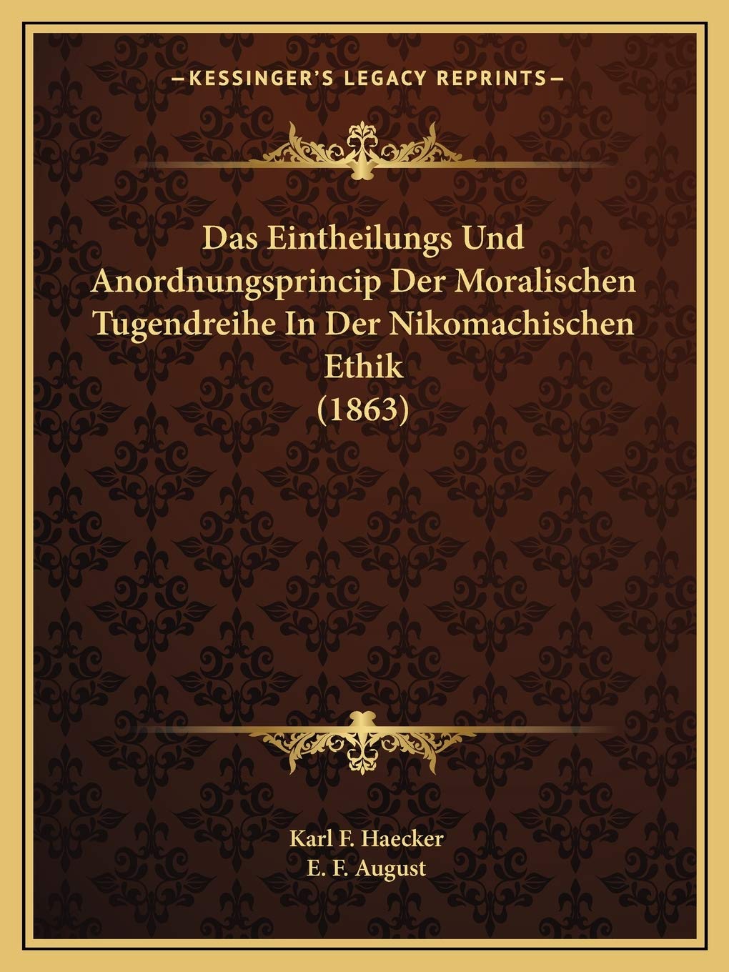 Das Eintheilungs Und Anordnungsprincip Der Moralischen Tugendreihe In Der Nikomachischen Ethik (1863) Philosophy