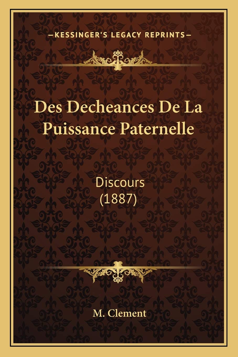 Des Decheances De La Puissance Paternelle: Discours (1887) Law
