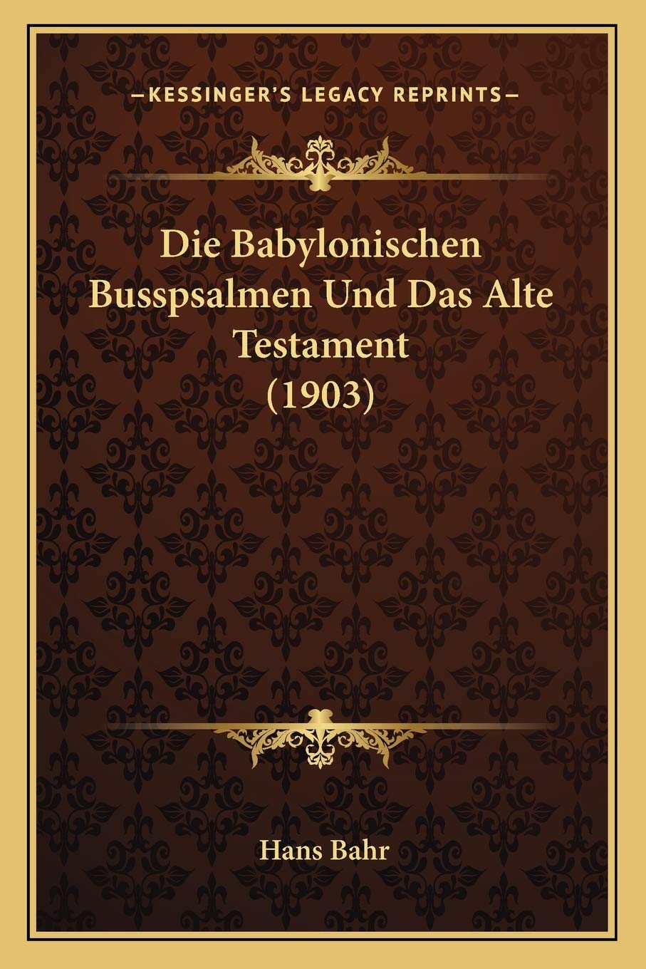 Die Babylonischen Busspsalmen Und Das Alte Testament (1903) Contemporary literature
