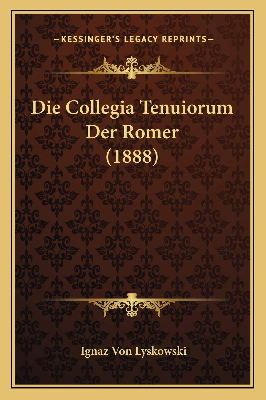 Die Collegia Tenuiorum Der Romer (1888) Philosophy