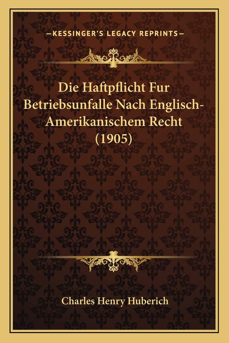Die Haftpflicht Fur Betriebsunfalle Nach Englisch-Amerikanischem Recht (1905) Law