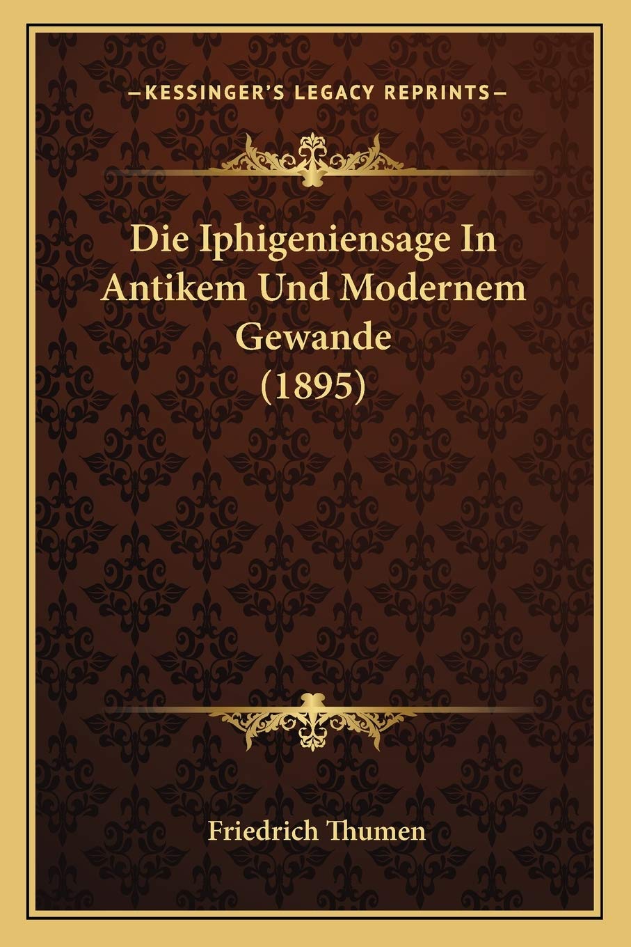 Die Iphigeniensage In Antikem Und Modernem Gewande (1895) Contemporary literature