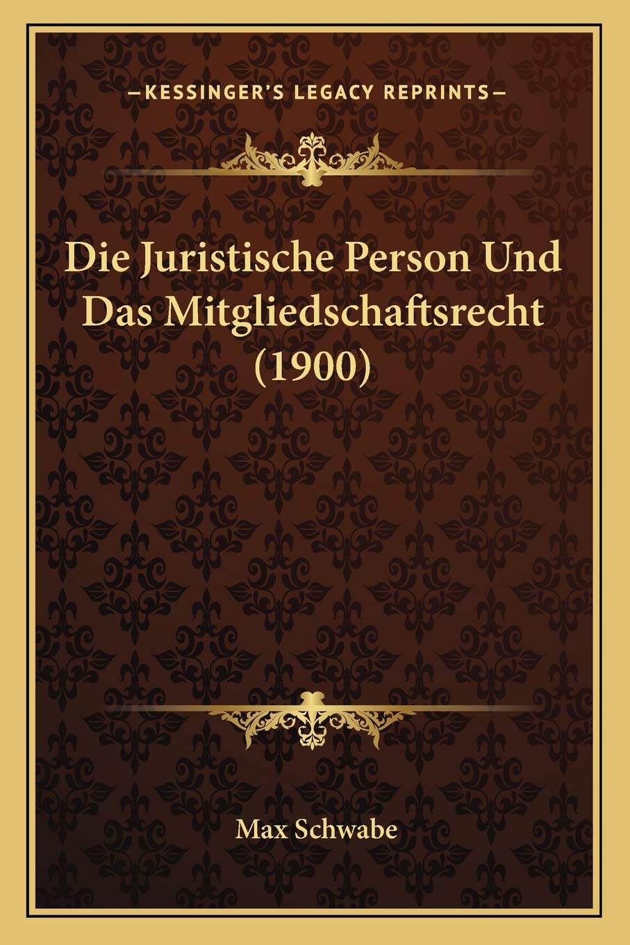 Die Juristische Person Und Das Mitgliedschaftsrecht (1900) Law
