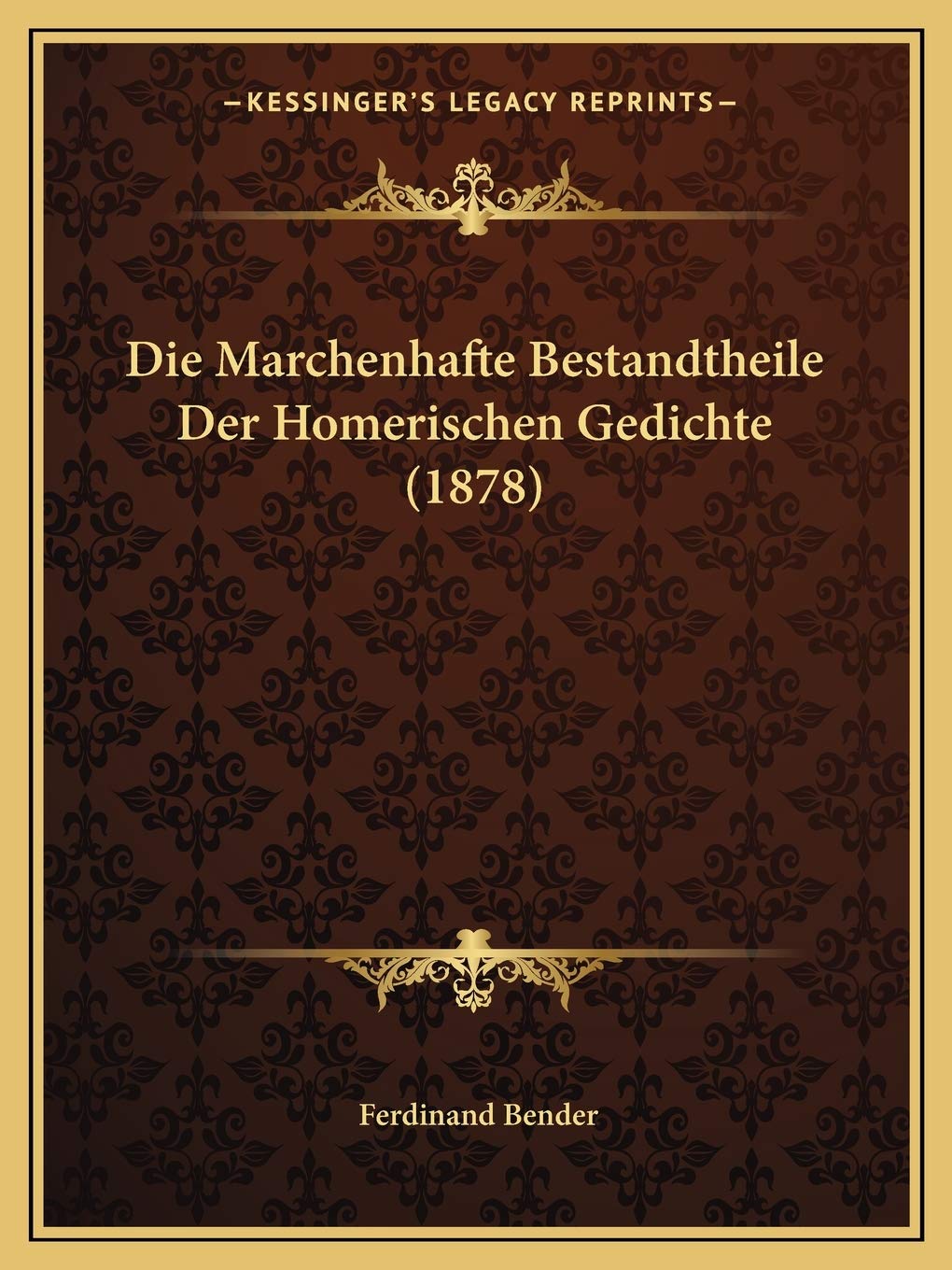Die Marchenhafte Bestandtheile Der Homerischen Gedichte (1878) Contemporary literature