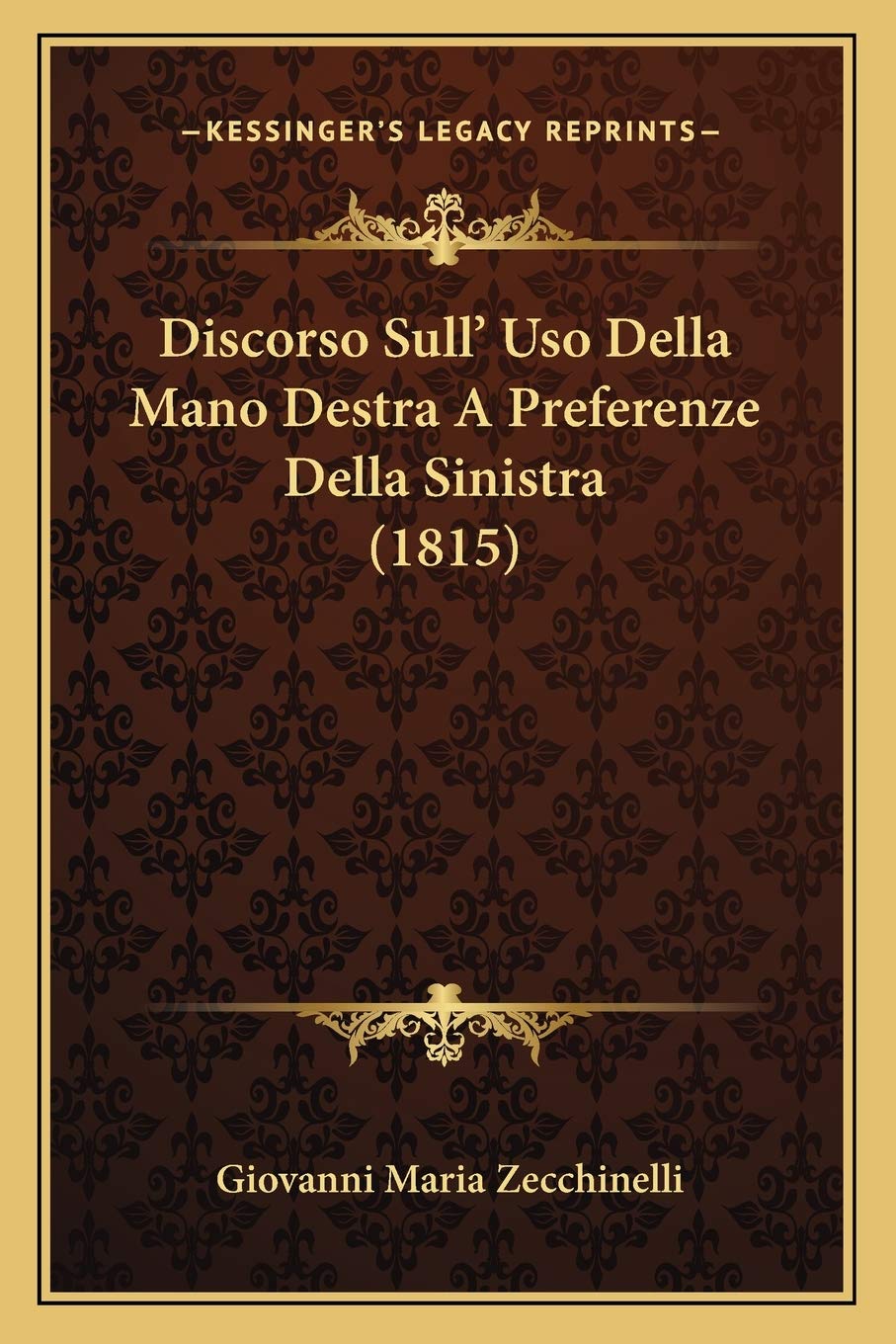 Discorso Sull' Uso Della Mano Destra A Preferenze Della Sinistra (1815) Philosophy
