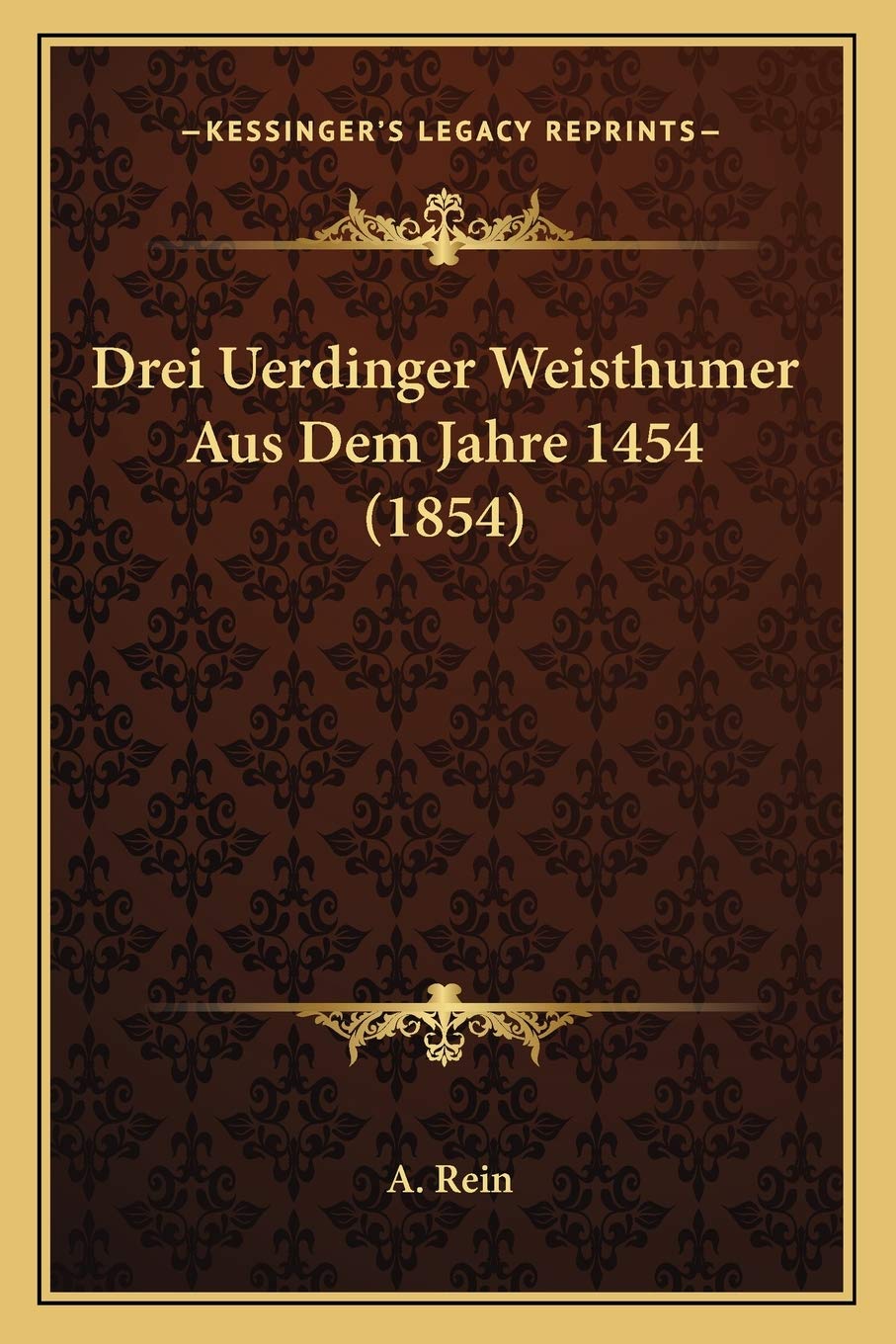 Drei Uerdinger Weisthumer Aus Dem Jahre 1454 (1854) Law