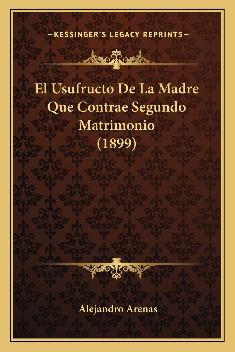 El Usufructo De La Madre Que Contrae Segundo Matrimonio (1899) Law
