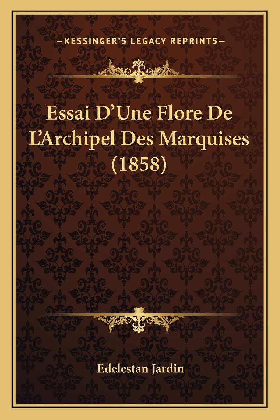 Essai D'Une Flore De L'Archipel Des Marquises (1858) International