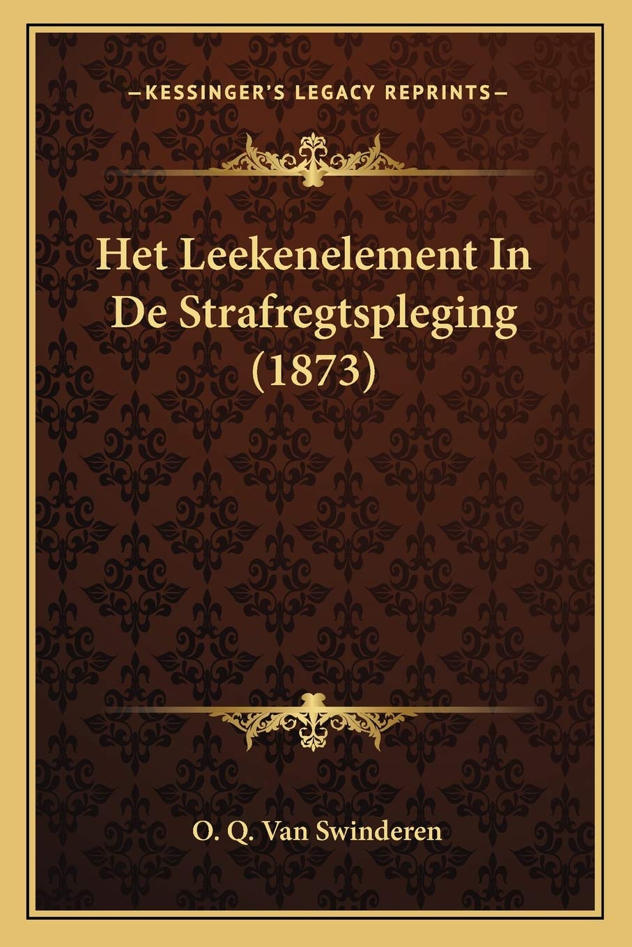 Het Leekenelement In De Strafregtspleging (1873) Law